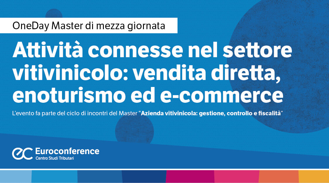 Immagine Attività connesse nel settore vitivinicolo: vendita diretta, enoturismo ed e-commerce | Euroconference